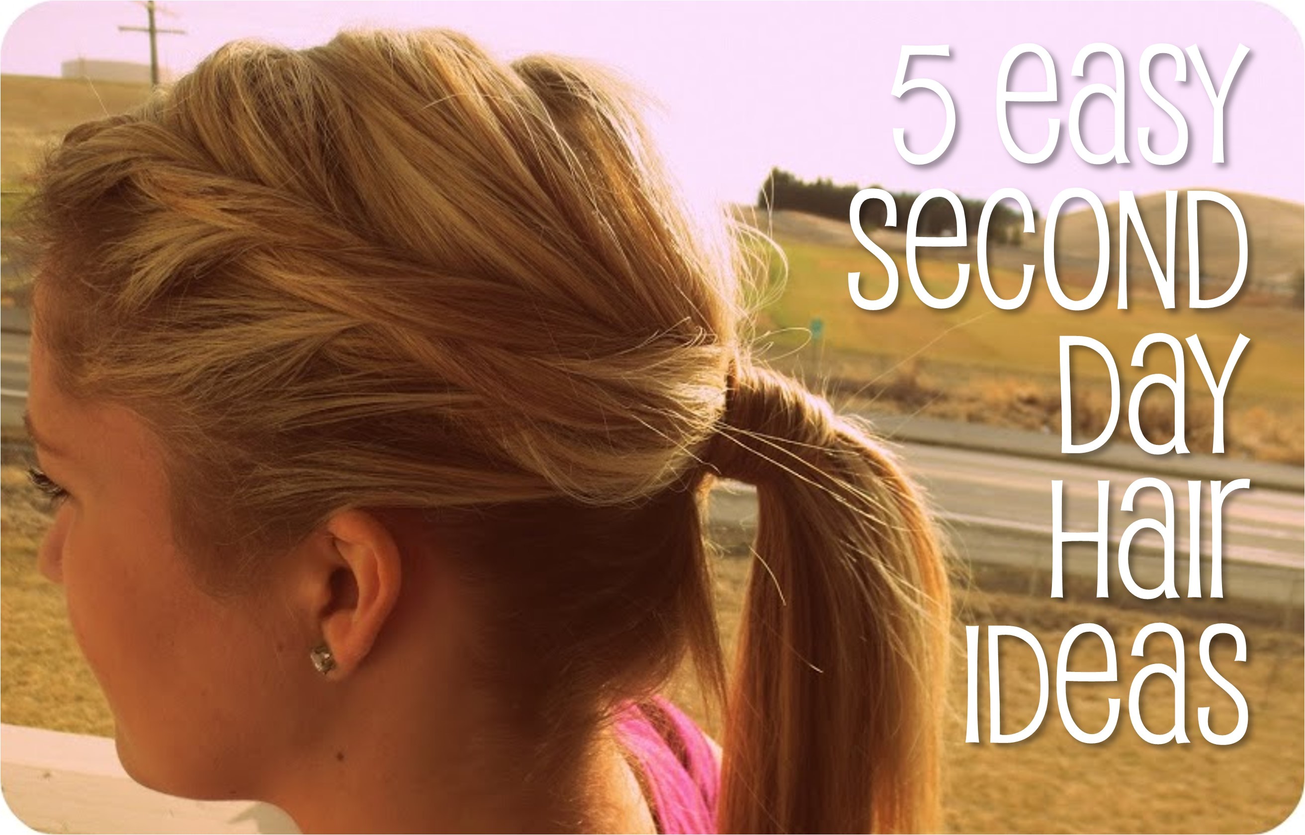 5 easy second day hair ideas