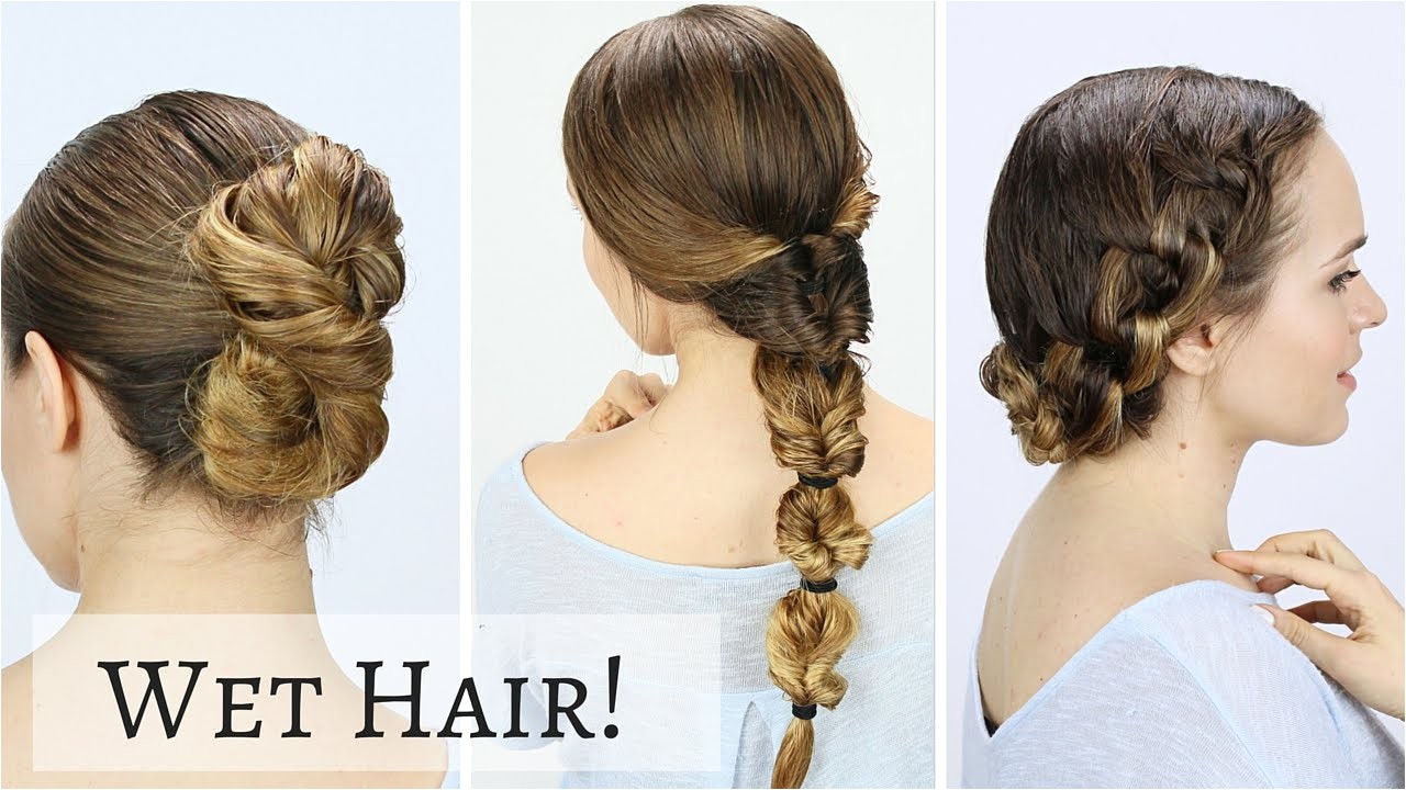 quick hairstyles for wet hair