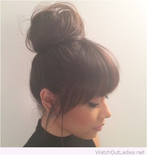 Top bun and bangs …