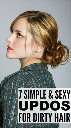 7 easy & stylish hair updos for dirty hair