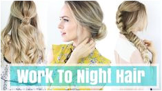 3 Work to Night Hairstyles