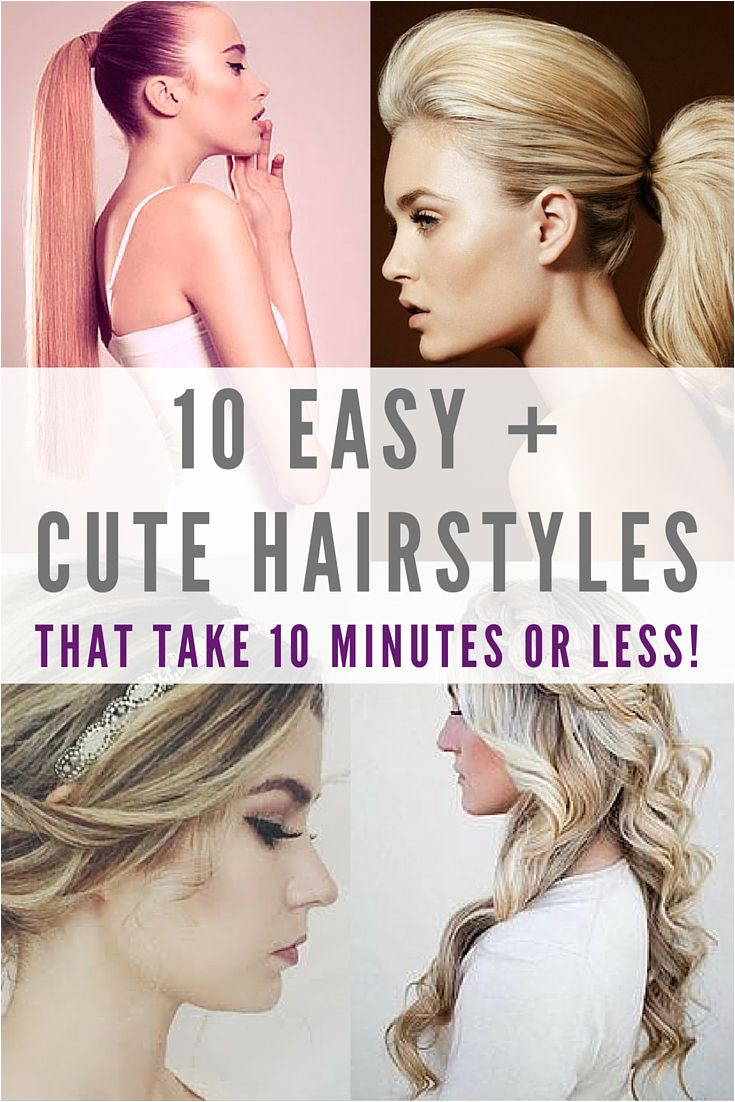 Here are 10 super easy super quick and super fast hairstyles to try Don t worry anyone can master these