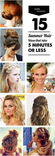 15 summer hair styles that take 5 minutes or less 5 Minute Hairstyles Summer