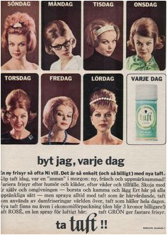 Different Hairstyles for every day of the week Taft hair product advertisement from Swedish 60s