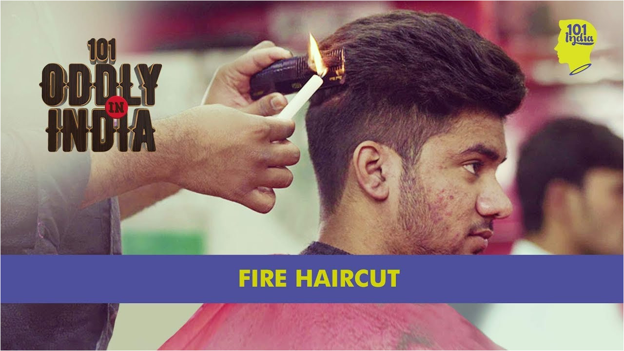 Fire Haircut In New Delhi