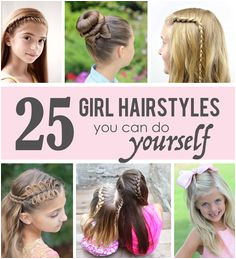 25 Girl Hairstyles you can do YOURSELF