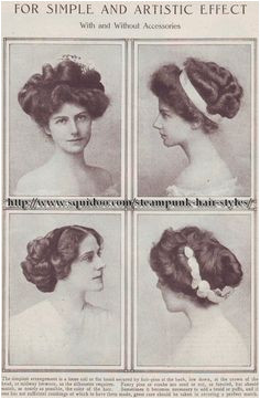 "Steampunk Hairstyles from 1908 Magazine " Edwardian Era hairstyles had to be big and poufy to hold the enormous hats the Edwardians were so fond of