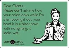 Funny it always happens Hairstylist Quotes Hairstylist Problems Hairdresser Quotes Salon Humor