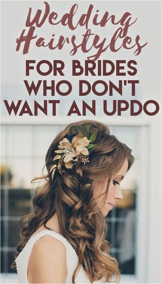 Wedding Hairstyles for Brides Who Don t Want an Updo