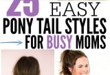 Easy Hairstyles for Busy Moms Quick and Easy Ponytail Hairstyles for Busy Moms