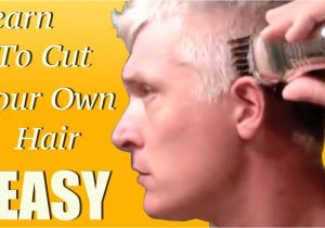 Men Self Haircut Learn How to Give Yourself A Haircut In 5 Minutes